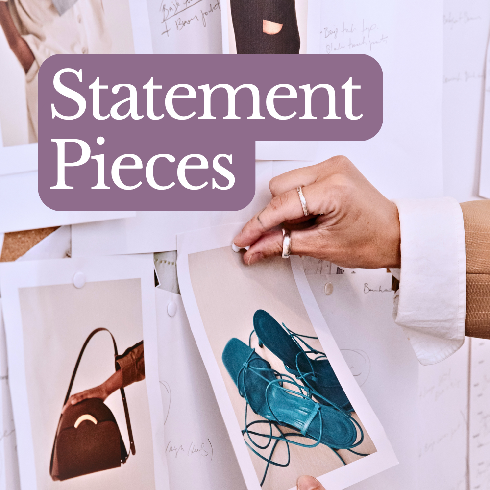 Statement Pieces
