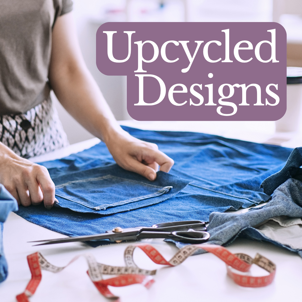 Upcycled Designs